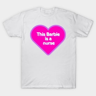 this barbie is a nurse heart T-Shirt